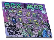 Sex Mob Dime Grind Palace CD