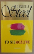 To niemożliwe     Danielle Steel