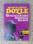 książka "Ostatnia zagadka Sherlocka Holmesa" Arthur Conan Doyle