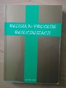 RELIGIA W PROCESIE RESOCJALIZACJI - UNIKAT!!! TANIO!!! 