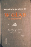 W.Werhun WGŁĄB I Z POWROTEM rekolekcje + ćwiczenia duchowe
