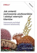 Jak zmienić zachowanie użytkowników i zdobyć wiernych klientów