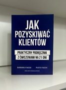 Jak pozyskiwać klientów - Barbara i Piotr Piasek