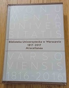 Biblioteka Uniwersytecka w Warszawie 1817-2017. Miscellanea - nowa książka