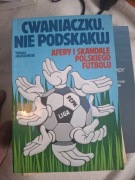 Cwaniaczku, nie podskakuj Tomasz Jagodziński