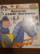 Rycerze i zamki warowne. Moje małe encyklopedie Larousse'a