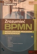 S. Drejewicz - Zrozumieć BPMN. Modelowanie procesów biznesowych