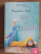 Mów mi katastrofa. Magdalena Wala