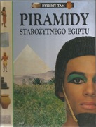 Byliśmy tam - Piramidy starożytnego Egiptu