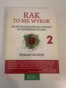 Rak to nie wyrok 2. Ryszard Grzebyk