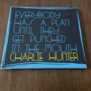 Charlie Hunter - Everybody Has a Plan Until They Get Punched in the Mouth