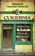 Cukiernia pod Amorem Tom 1 Zajezierscy - Małgorzata Gutowska-Adamczyk