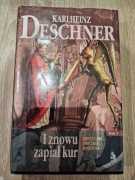 Karlheinz Deschner - I znowu zapiał kur. Krytyczna historia kościoła, tom 1