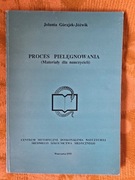 Proces pielęgnowania (materiały dla nauczycieli) Jolanta Górajek-Jóźwik