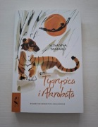 NOWA! Tygrysica i akrobata Susanna Tamaro Seria z Żurawiem 