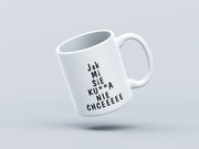 KUBEK Z NADRUKIEM "Jak mi się ku**a nie chce"