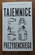 TAJEMNICE PAŁACU PREZYDECKIEGO - Dominika Długosz - NOWA