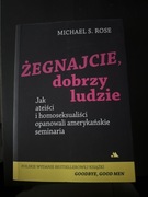 Żegnajcie dobrzy ludzie Michael S. Rose