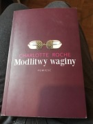 Charlotte Roche „Modlitwa waginy”