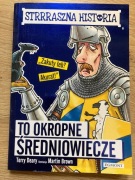"To okropne średniowiecze" Terry Deary. 2018 r.