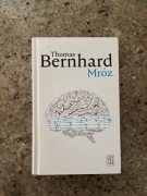 Thomas Bernhard - Mróz