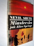 Miasteczko jak Alice Springs - Nevil Shute