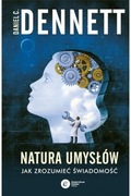 Natura umysłów. Jak zrozumieć świadomość  Dennett