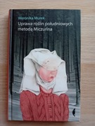 Uprawa roślin południowych metodą Miczurina - Weronika Murek
