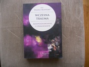 Wczesna Trauma  Rozpoznawanie i uwalnianie