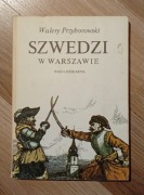 SZWEDZI W WARSZAWIE Walery Przyborowski