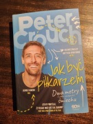 PETER CROUCH Jak być piłkarzem - stan jak nowa