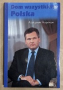 Aleksander Kwaśniewski Dom wszystkich Polska