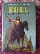 Kull Banita z Atlantydy - Robert E. Howard  nowa