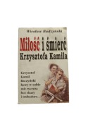 Wiesław Budzyński - Miłość i śmierć Krzysztofa Kamila
