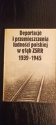 Deportacje i przemieszczenia ludności polskiej w głąb ZSRR 1939-1945