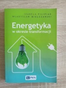 Energetyka w okresie transformacji FILIPIAK, WŁADYSŁAW MIELCZARSKI