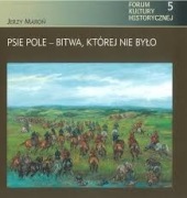 Psie Pole – bitwa, której nie było. Forum kultury historycznej nr 5