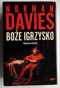 Boże Igrzysko. Historia Polski - Norman Davies 