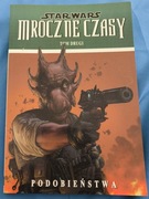 Star Wars Mroczne Czasy 2. Podobieństwa