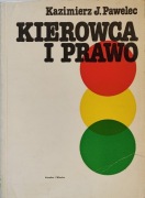 Mój samochód i Prawo Informator dla kierowców   Kazimierz J.Pawelec