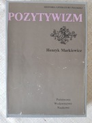 Henryk Markiewicz - Pozytywizm. Historia Literatury Polskiej