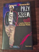 Przyszłem, czyli jak pisałem scenariusz o Lechu Wałęsie dla Andrzeja Wajdy