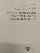 Amor curiosus Szkice o osobliwych tematach dawnej poezji erotycznej