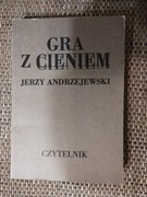 Gra z cieniem  Jerzy Andrzejewski