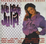 NIE BĘDĘ JULIĄ - PRZEBOJE POLSKIEGO ROCKA (1997)