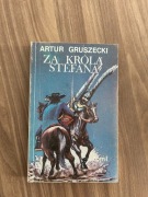 Artur Gruszecki - Za Króla Stefana (tom 1, tom 2)