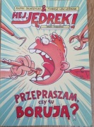 Hej, Jędrek! Przepraszam czy tu borują?