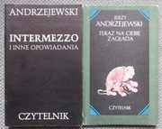 Jerzy Andrzejewski Intermezzo i inne opowiadania Teraz na ciebie zagłada