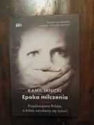 Epoka milczenia Kamil Janicki NOWA 