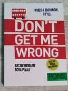 Księga idiomów, czyli: Don't get me wrong!